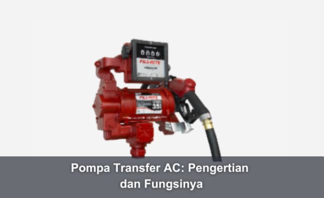 Pompa Transfer AC: Pengertian dan Fungsinya